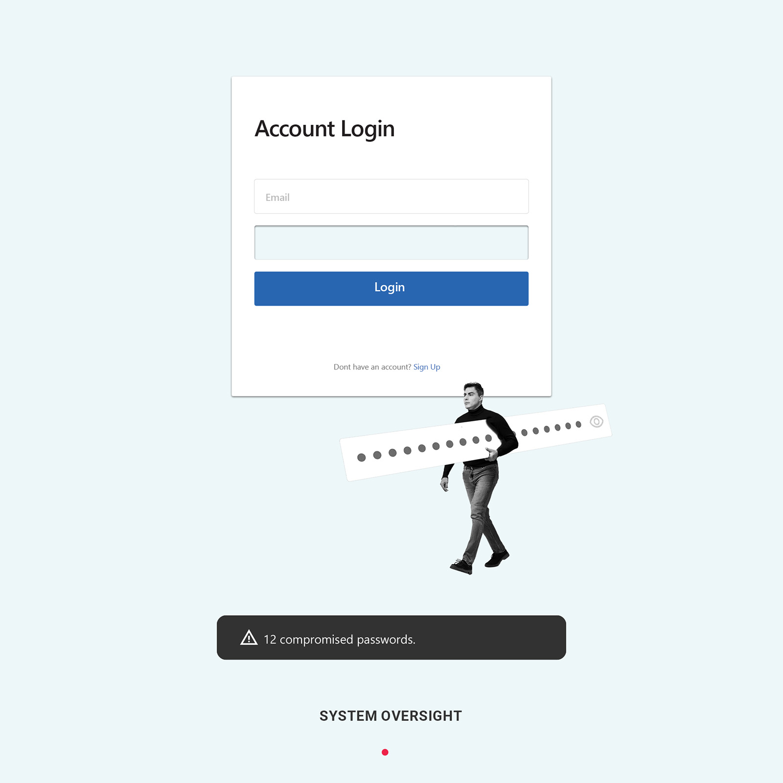System Oversight, an editorial collage by James Dowland showing a man carrying an exposed password beneath a login screen and compromised-password warning.